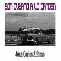 Juan Carlos Alfonso - Son Cubano a Lo Danden