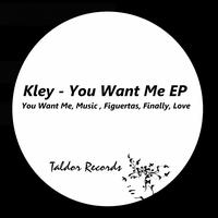 Kley - You Want Me