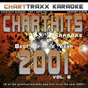Charttraxx Karaoke - Charthits Karaoke : The Very Best of the Year 2001, Vol. 6