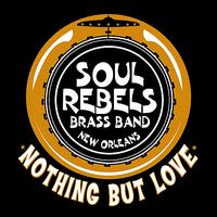 Soul Rebels Brass Band - Nothing But Love - EP