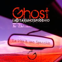 Ghost - La Vita è uno Specchio