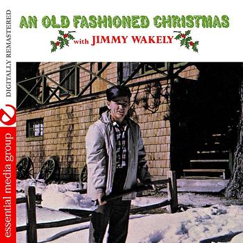 Jimmy Wakely - An Old Fashioned Christmas (Digitally Remastered)
