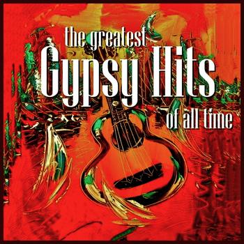 Various Artists - The Greatest Gypsy Hits