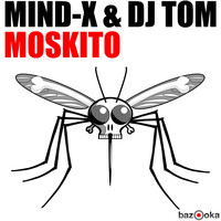 Mind-X & DJ Tom - Moskito