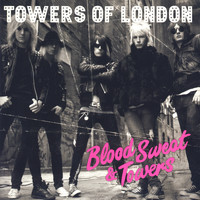 Towers Of London - Blood Sweat And Towers (Explicit)