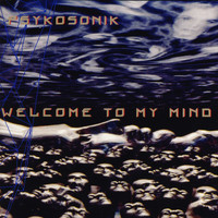 Psykosonik - Welcome To My Mind - Single