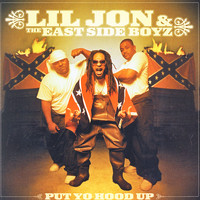 Lil Jon & The East Side Boyz - Put Yo Hood Up - Clean