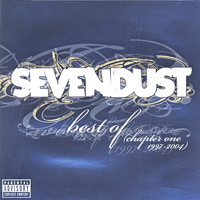 Sevendust - Best Of (Chapter One 1997-2004) (Explicit)
