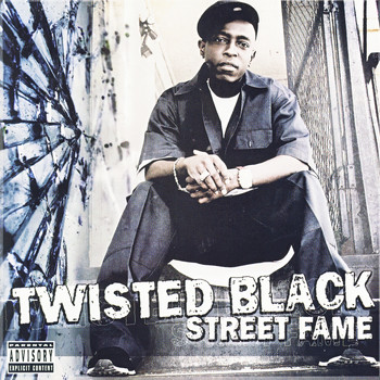 Twisted Black - Street Fame (Explicit)