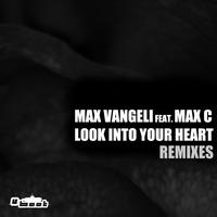 Max Vangeli - Look Into Your Heart - REMIXES