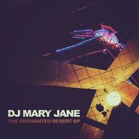 DJ Mary Jane - The Enchanted Desert