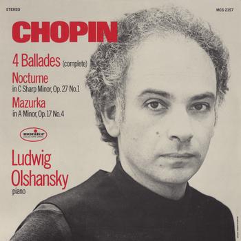 Ludwig Olshansky - Chopin: 4 Ballades; Nocturne, Op. 27 No. 1; Mazurka, Op. 17 No. 4