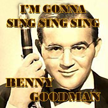 Benny Goodman Orchestra - I'm Gonna Sing, Sing, Sing