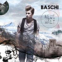 Baschi - Neui Wält
