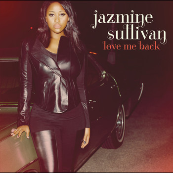 Jazmine Sullivan - Love Me Back