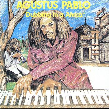 Augustus Pablo - Dubbing in Africa