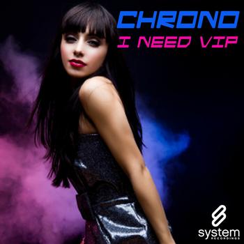 Chrono - I Need VIP