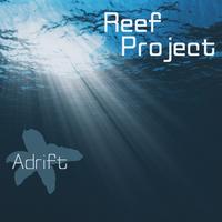 Reef Project - Adrift