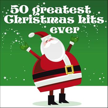 Various Artists - 50 Greatest Christmas Hits Ever