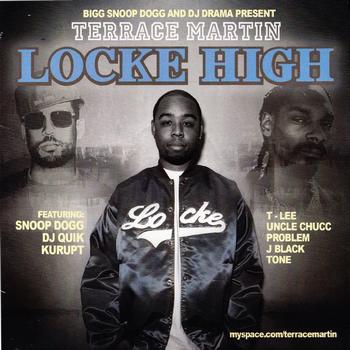 Terrace Martin - Bigg Snoop Dogg and DJ Drama Present: Locke High
