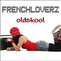 Frenchloverz - Oldskool