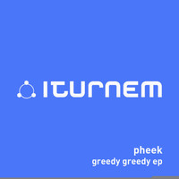 Pheek - Greedy Greedy EP
