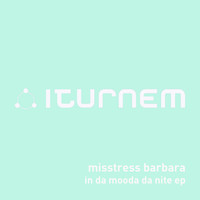 Misstress Barbara - In Da Mooda Da Nite EP