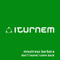 Misstress Barbara - Don't Leave / Come Back