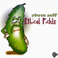 Steve Self - Ethical Pickle