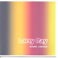 Larry Ray - House-lounge
