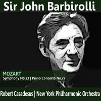 Robert Casadesus - Mozart: Symphony No. 33 & Piano Concerto No. 27