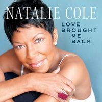 Natalie Cole - Love Brought Me Back