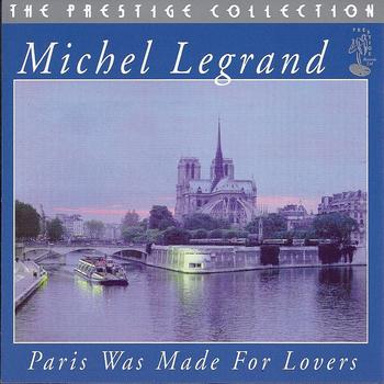 Michel Legrand - Paris Was Made For Lovers