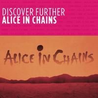 Alice In Chains - Discover Further (Explicit)