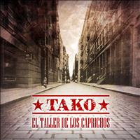 Tako - El Taller de los Caprichos