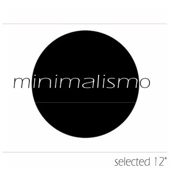 Various Artists - Minimalismo (Selected 12')