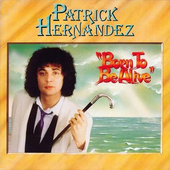 Patrick Hernandez - Born to Be Alive (Extended Version)