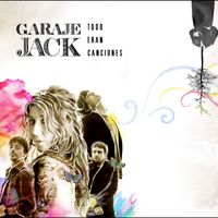 Garaje Jack - Todo Eran Canciones