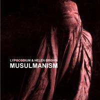 Lypocodium, Helen Brown - Musulmanism