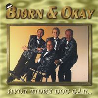 Bjørn Og Okay - Hvor Tiden Dog Går