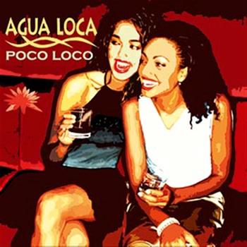Agua Loca - Poco Loco