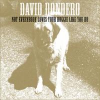 David Dondero - Not Everybody Loves Your Doggie Like You Do