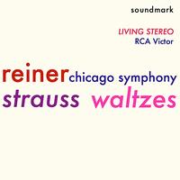 Chicago Symphony Orchestra - Strauss Waltzes - RCA Living Stereo Classics - Fritz Reiner - Chicago Symphony Orchestra