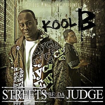 Kool B - Streets Be Da Judge: Reloaded