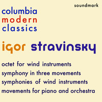 Igor Stravinsky - Stravinsky: Columbia Modern Classics - Octet for Wind Instruments, Symphony in Three Movements, Symphonies of Wind Instruments,