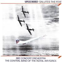 BBC Concert Orchestra - Speedbird Salutes The Few