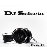 DJ Selecta - Get Off