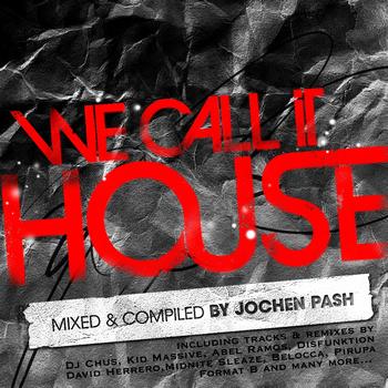 Various Artists - We Call It House, Vol. 6 (Presented By Jochen Pash)
