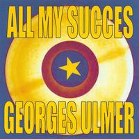 Georges Ulmer - All my succes