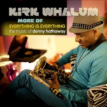 Kirk Whalum - More of Everything is Everything - EP
